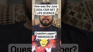 How was the CSIR NET life science June 2026 question paper? was it biased? was it difficult?