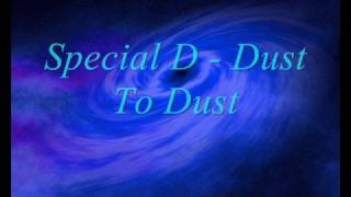 Watch Special D Dust To Dust video