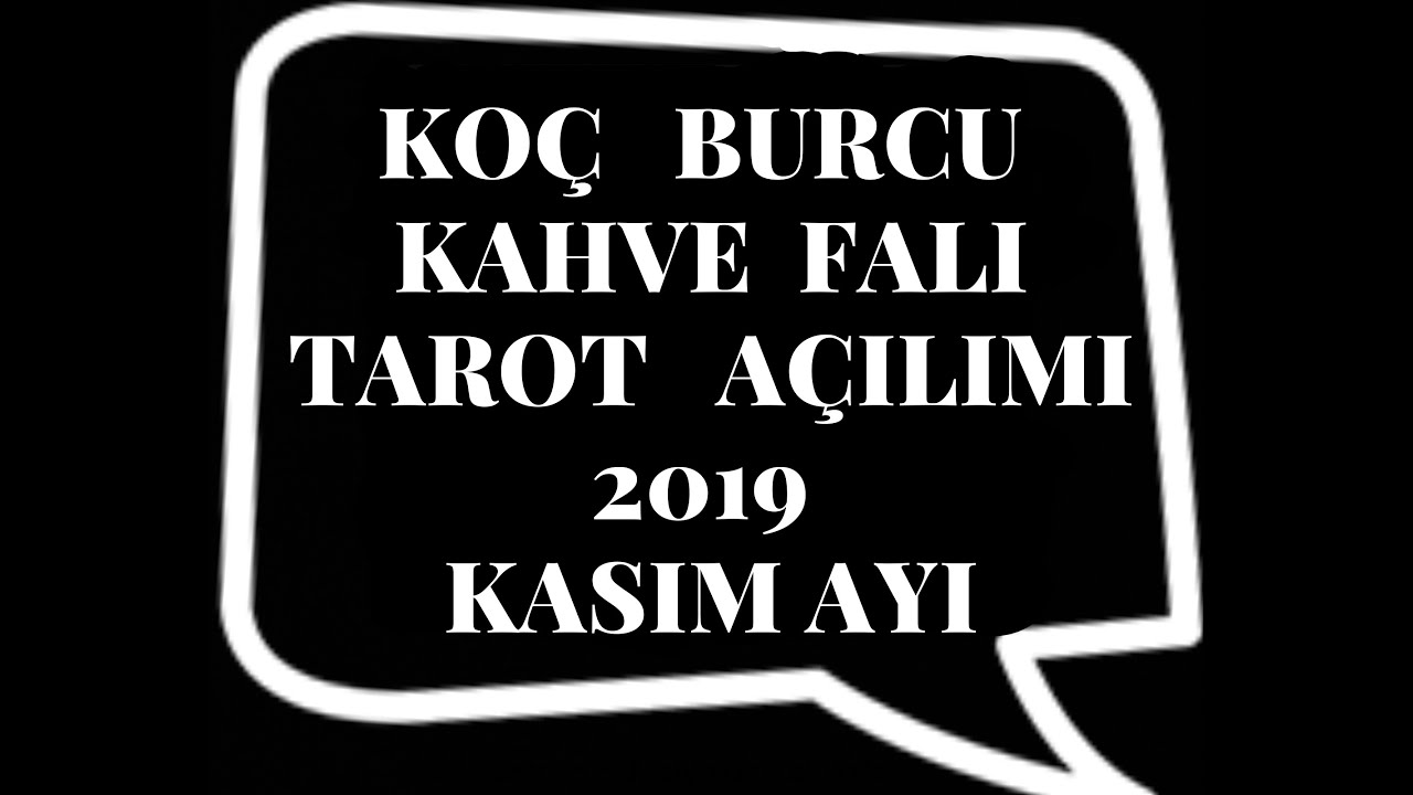 koç burcu kahve falı 2019 kasım ayı YouTube