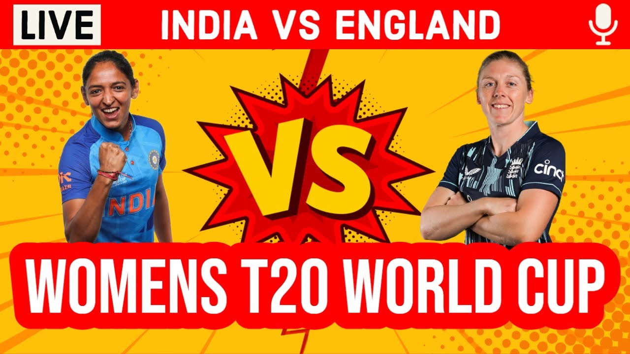 India Vs England 14th T20 Live IND vs ENG Live Scores and Commentary Womens T20 World Cup