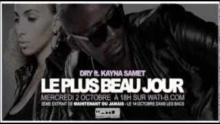 Dry - Le plus beau jour feat Kayna Samet)