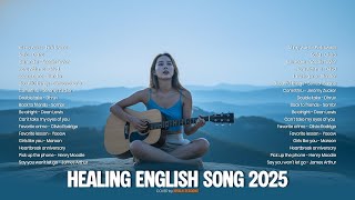 Download Lagu Healing English Songs 2025 Cover - Relaxing Love Songs 2025 | Acoustic Chill \u0026 Positive Vibes Music MP3