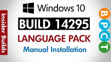 Windows 10 Build 14295- Install Language Pack (Offline)