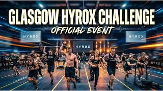 Is This The Hardest Race In Scotland? | HYROX Glasgow