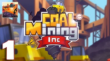 Coal Mining Inc. - Gameplay Walkthrough Part 1 (iOS, Android)