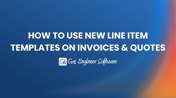 How To Use New Line Item Templates On Invoices & Quotes With Gas Engineer Software