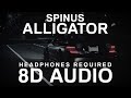 Spinus - Alligator (8D Audio) |