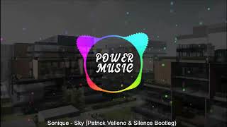 Sonique - Sky (Patrick Velleno & Silence Bootleg)