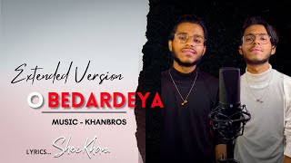 O Bedardeya Extended Version By KhanBros & Shez Khan Resimi