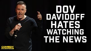 Dov Davidoff HATES Watching The News