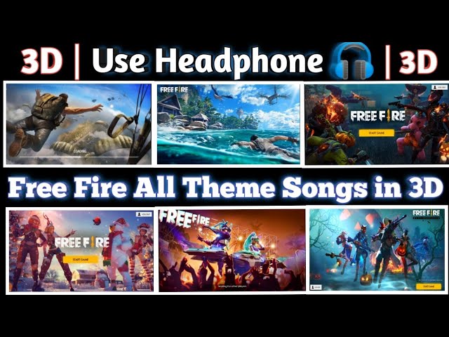 (3D) Free Fire All Theme Songs | Use Headphone | Old - New All Theme Songs in Garena Free Fire.