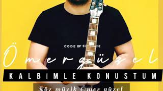 Kalbimle konuştum dün gece /Ömer Güzel 2020 Resimi