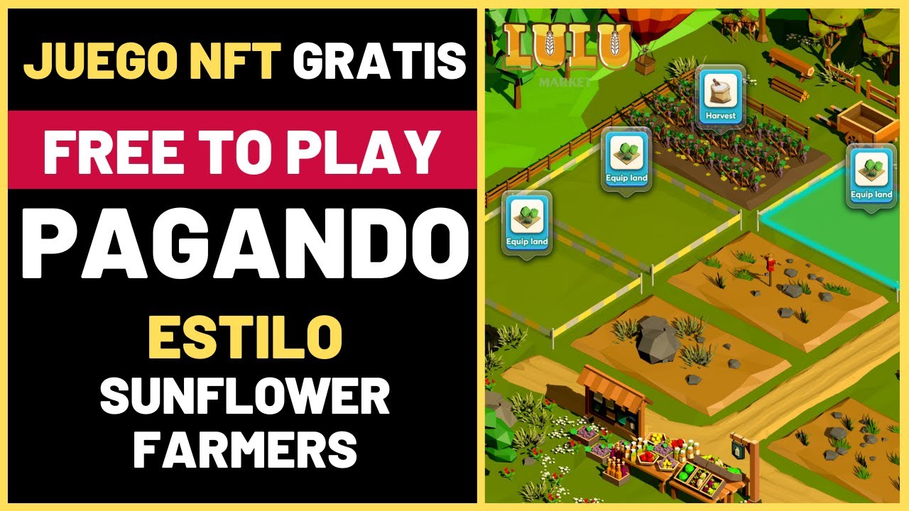 🚀 LULU MARKET 💥 JUEGO PAGANDO GRATIS 💥 ESTILO SUNFLOWER LAND 💥 NEW NFT FREE TO PLAY