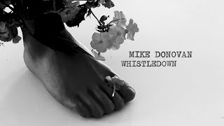 Mike Donovan Whistledown (Official Music Video)