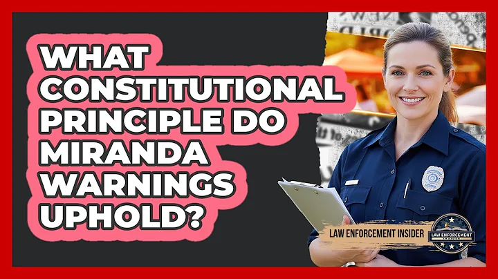 What Constitutional Principle Do Miranda Warnings Uphold?