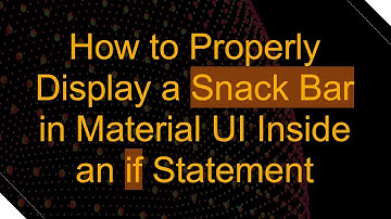 How to Properly Display a Snack Bar in Material UI Inside an if Statement