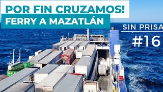 ⛔️YOU WON'T CROSS WITHOUT THIS PAPER! ⛔️ How to cross with a FERRY ⛴️ from BAJA to MAZATLAN!