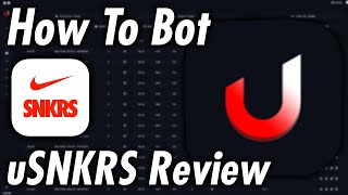 How To Bot Nike SNKRS in 2023 - Ultimate uSNKRS Review / Tutorial