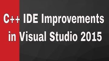 C++ IDE Improvements in Visual Studio 2015 || Visual Studio Tutorial