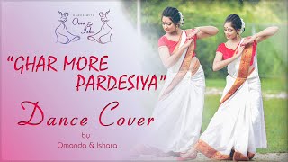 Kalank || GHAR MORE PARDESIYA Dance Cover || By Omanda and Ishara