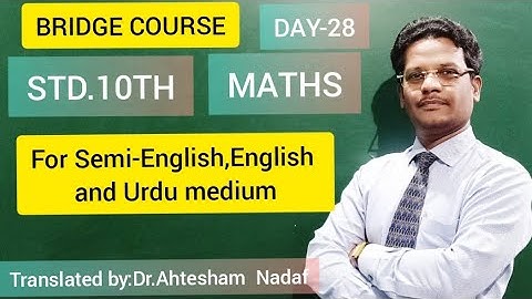 BRIDGE COURSE/MATHS/DAY-28/STD.10TH/FOR SEMI-ENGLISH,ENGLISH AND URDU MEDIUM