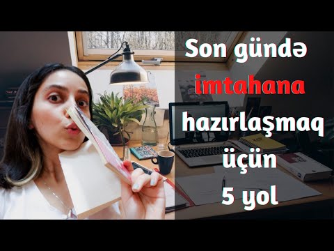 İmtahana son gündə hazırlaşmağın 5 YOLU  |  İmtahandan necə keçmək olar?