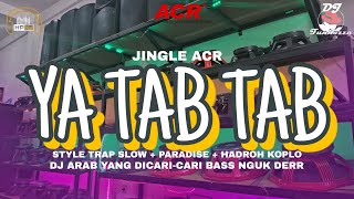 JINGLE ACR - DJ Funkozza x HPKawijaya - DJ Arab Yatabtab Style Paradise Trap Slow