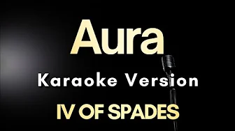 Aura - IV OF SPADES (Karaoke) Aura - IV OF SPADES (Karaoke)