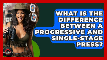 What Is The Difference Between A Progressive And Single-Stage Press? - The Marksman