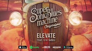 Miniatura de vídeo de "Supersonic Blues Machine - Elevate (feat Eric Gales) (Californisoul) 2017"