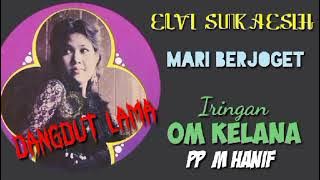 ELVI SUKAESIH. -. Mari Berjoget