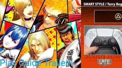 Fatal Fury: City of the Wolves - Play Guide Trailer + Quick Guide: Smart Controls!!