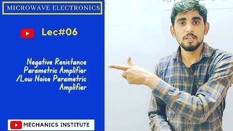 Negative Resistance Parametric Amplifier।।Current and Voltage Gain।Power Gain।।Microwave Electronics