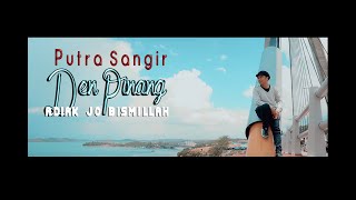 Download lagu Lagu Minang Terbaru 2020 - Putra Sangir - Den Pinang Adiak Jo Bismillah ()