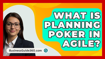 What Is Planning Poker In Agile? - BusinessGuide360.com