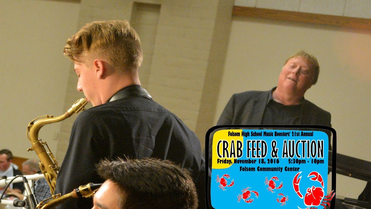 Folsom High School Jazz Band I in 2016 Music Booster Crab Feed YouTube
