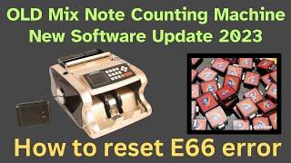 How to reset E66 error note counting machine | How to update new software old note counting machine screenshot 5