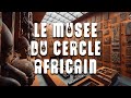 Une journée au musée du "Cercle Africain" de Pointe-noire