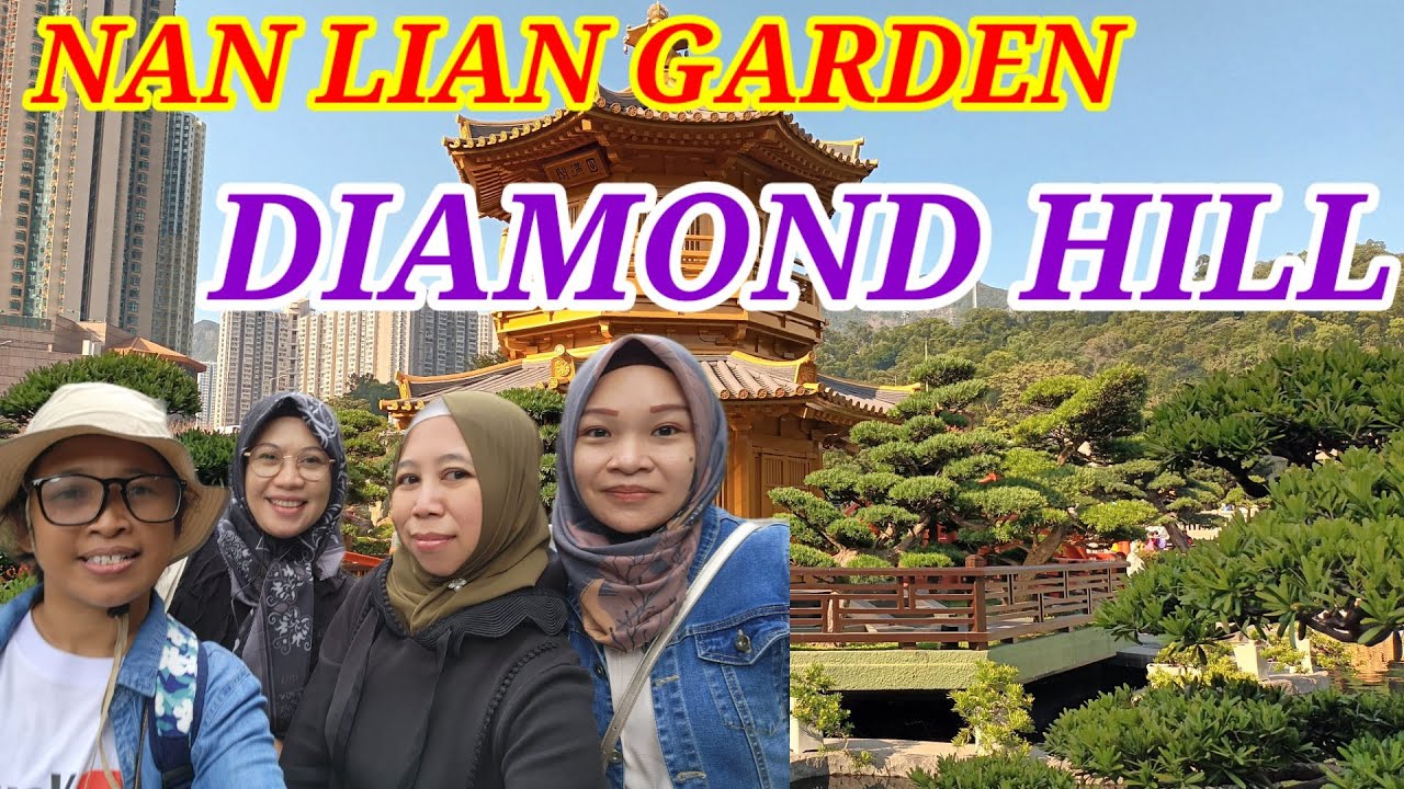 BEST VIEW NAN LIAN GARDEN AT DIAMOND HILL ~ KOWLOON || TAMAN WISATA HONGKONG || VLOG TKW HONGKONG