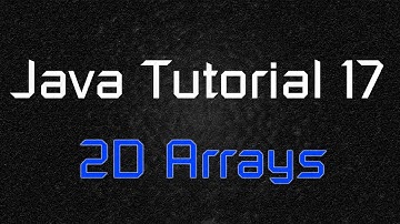 Java Tutorial 17 - Two-Dimensional Array (Multidimensional)