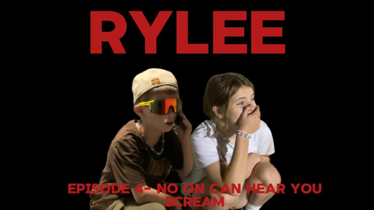 Fail Rylee RYLEE EPISODE 4- no one can hear you scream - YouTube