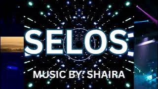SELOS - Music By: Shaira / AML