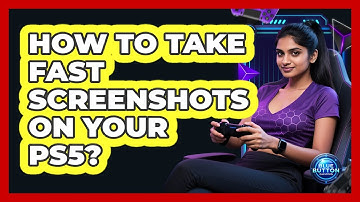 How To Take Fast Screenshots On Your PS5?