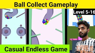 Ball Collect 3D - Best casual endless game | Level 5-16 | Gameplay screenshot 1