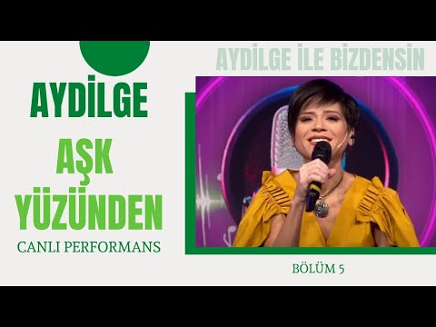 Aydilge - Aşk Yüzünden #Canlı [Aydilge ile Bizdensin 5. Bölüm]