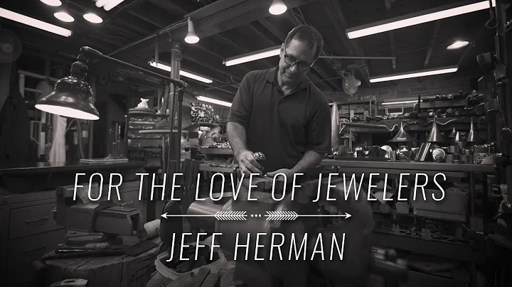 Jeff Herman - For the Love of Jewelers