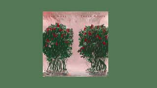 Fresh Roses   Juke Ross