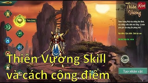 Võ Lâm Truyền Kỳ 1 Mobile: Skill phái Thiên Vương và cách tăng điểm