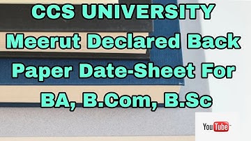 CCS UNIVERSITY Meerut Declared Back Paper Date-Sheet For BA, B.Com, B.Sc