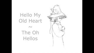 Hello My Old Heart ~ The Oh Hellos (Lyrics)